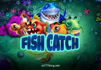 Fish Catch tại m777king - Slot game săn cá đầy kịch tính