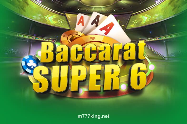Hình ảnh Baccarat Super 6 tại 777king